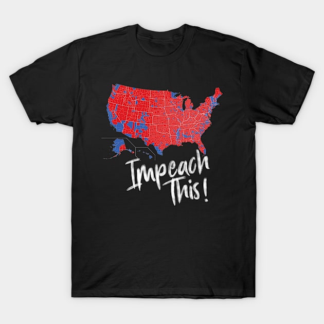 Impeach This 2016, Electoral Map Trump 2020 T-Shirt by Designtigrate